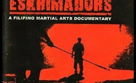 Eskrimadors (Documentary On The Filipiono Martial Art Escrima)