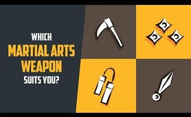 Which Martial Art Weapon Suits You?